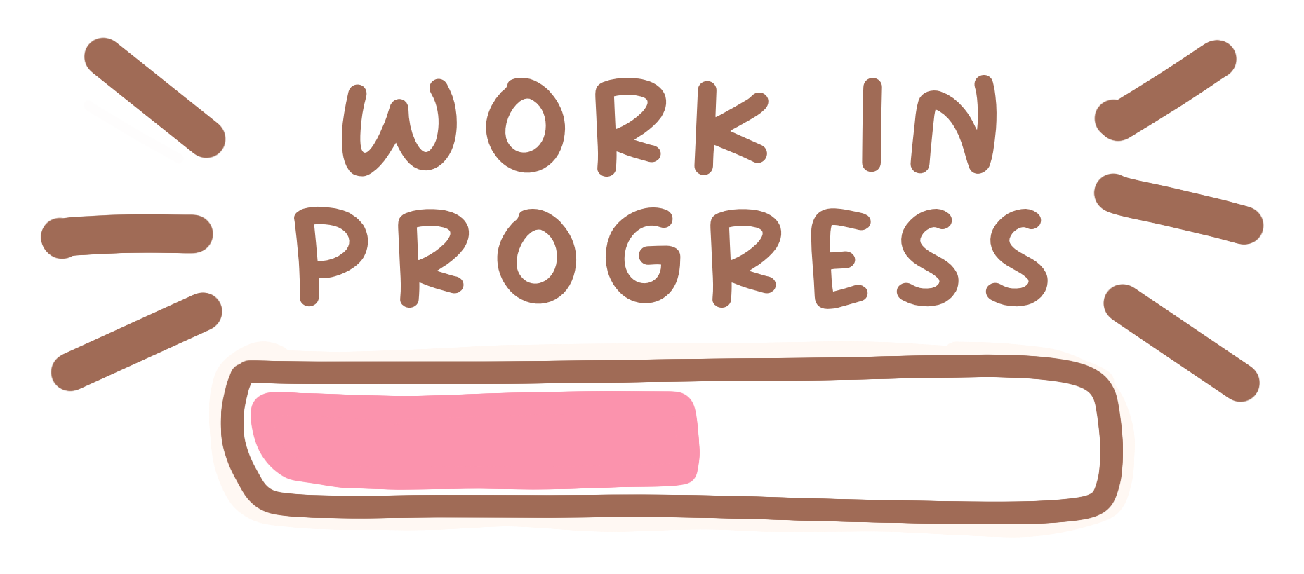 Work in Progress